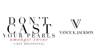 Don't Cast Your Pearls Amongst Swine Proverbs 1:20-22 King James Version