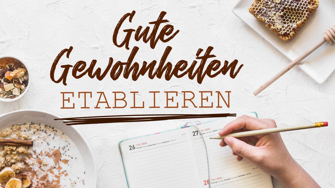 Gute Gewohnheiten etablieren