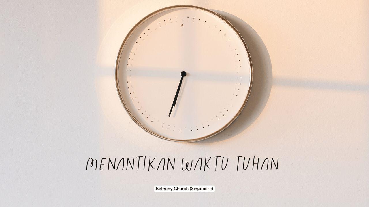 Menantikan Waktu Tuhan