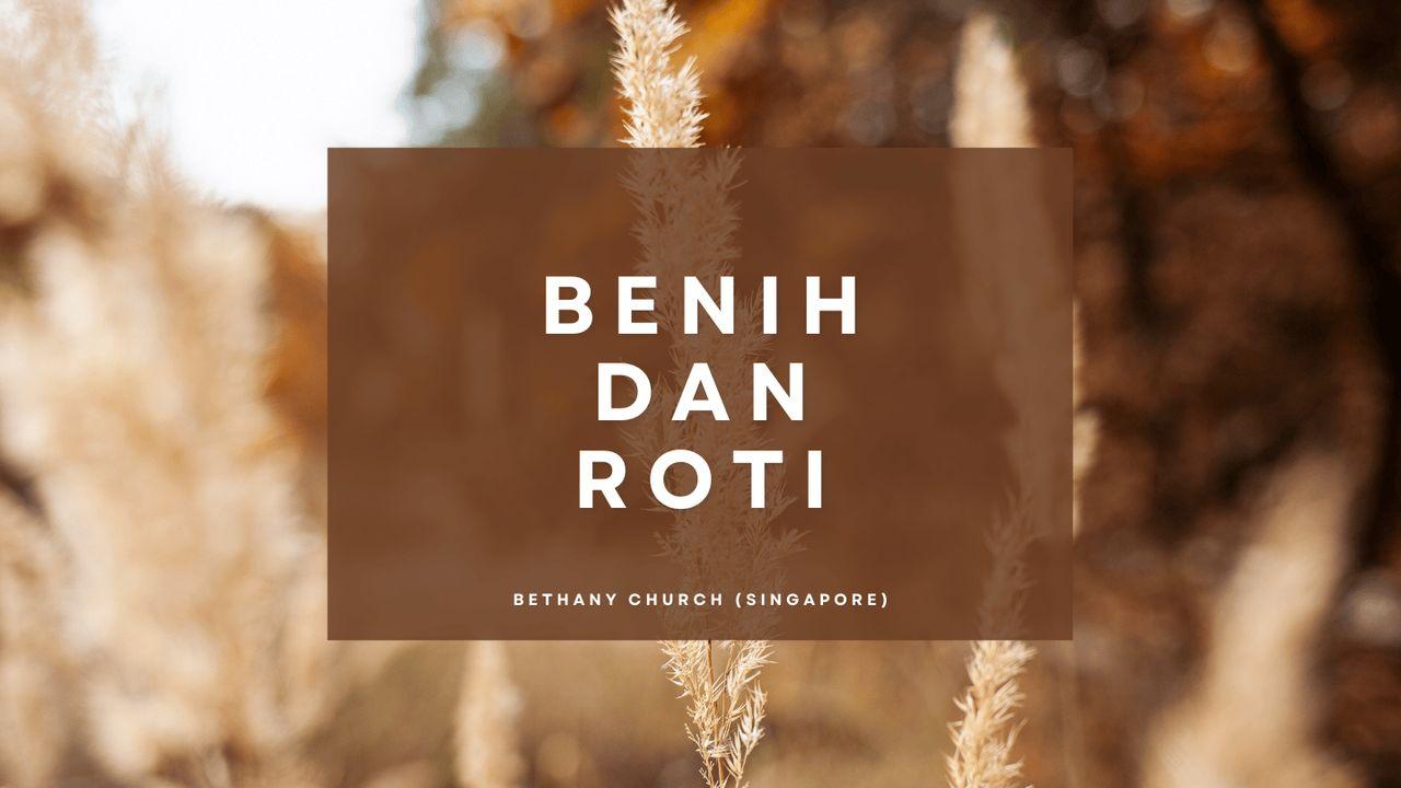 Benih Dan Roti