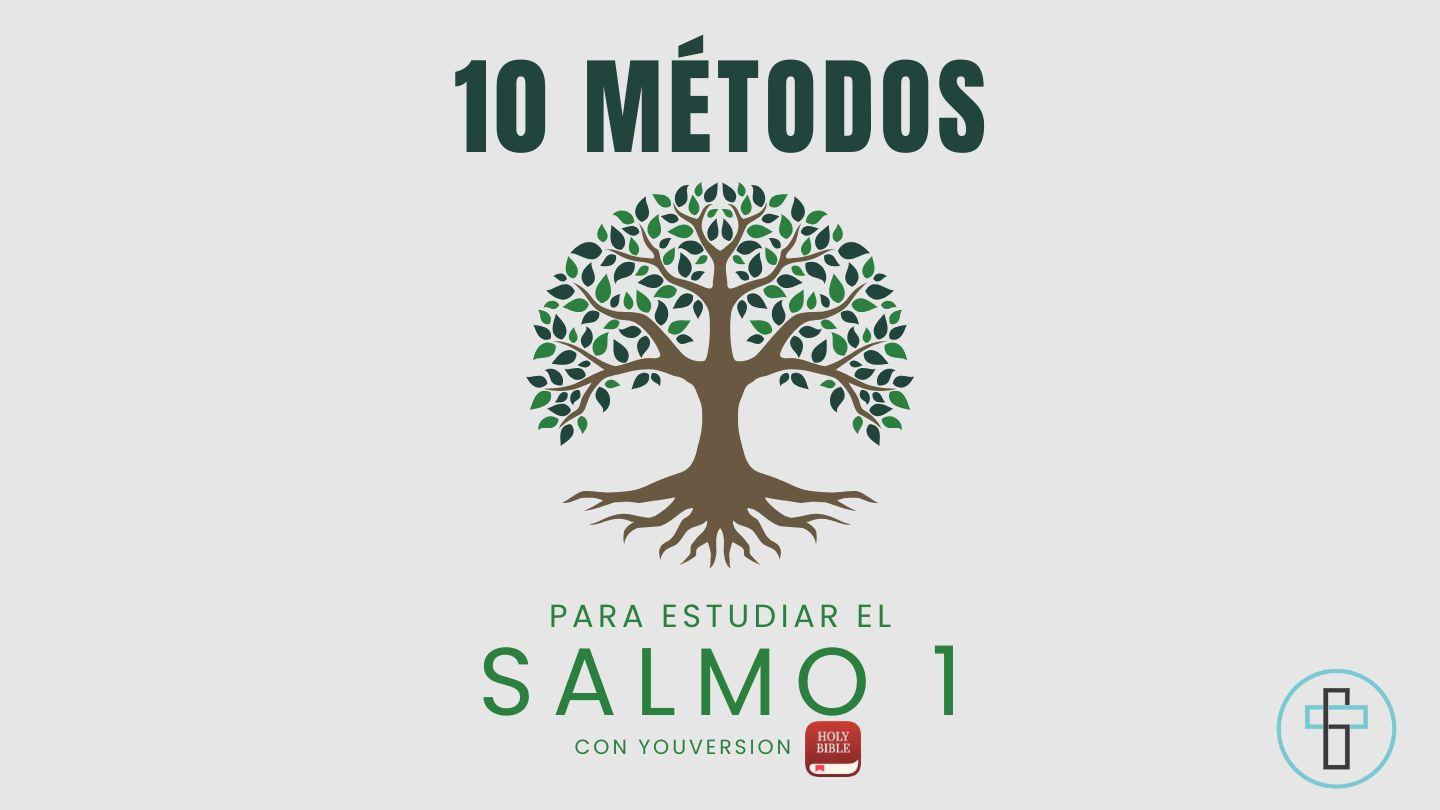 Estudia El Salmo 1 Con 10 Métodos Diferentes Salmos 1:1-3 Biblia Reina Valera 1960