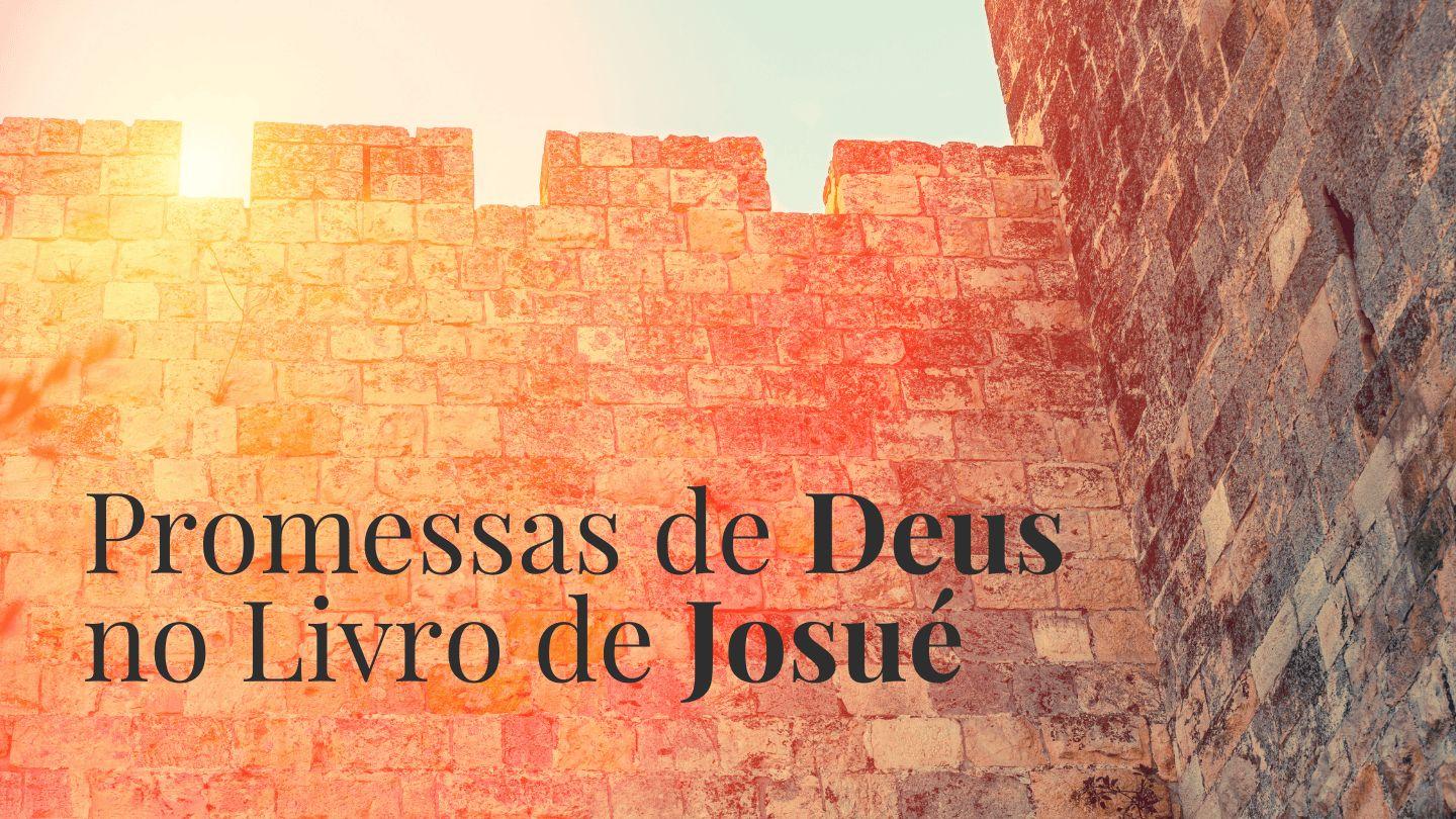 Promessas De Deus No Livro De Josué Josué 1:1-3 Nova Almeida Atualizada