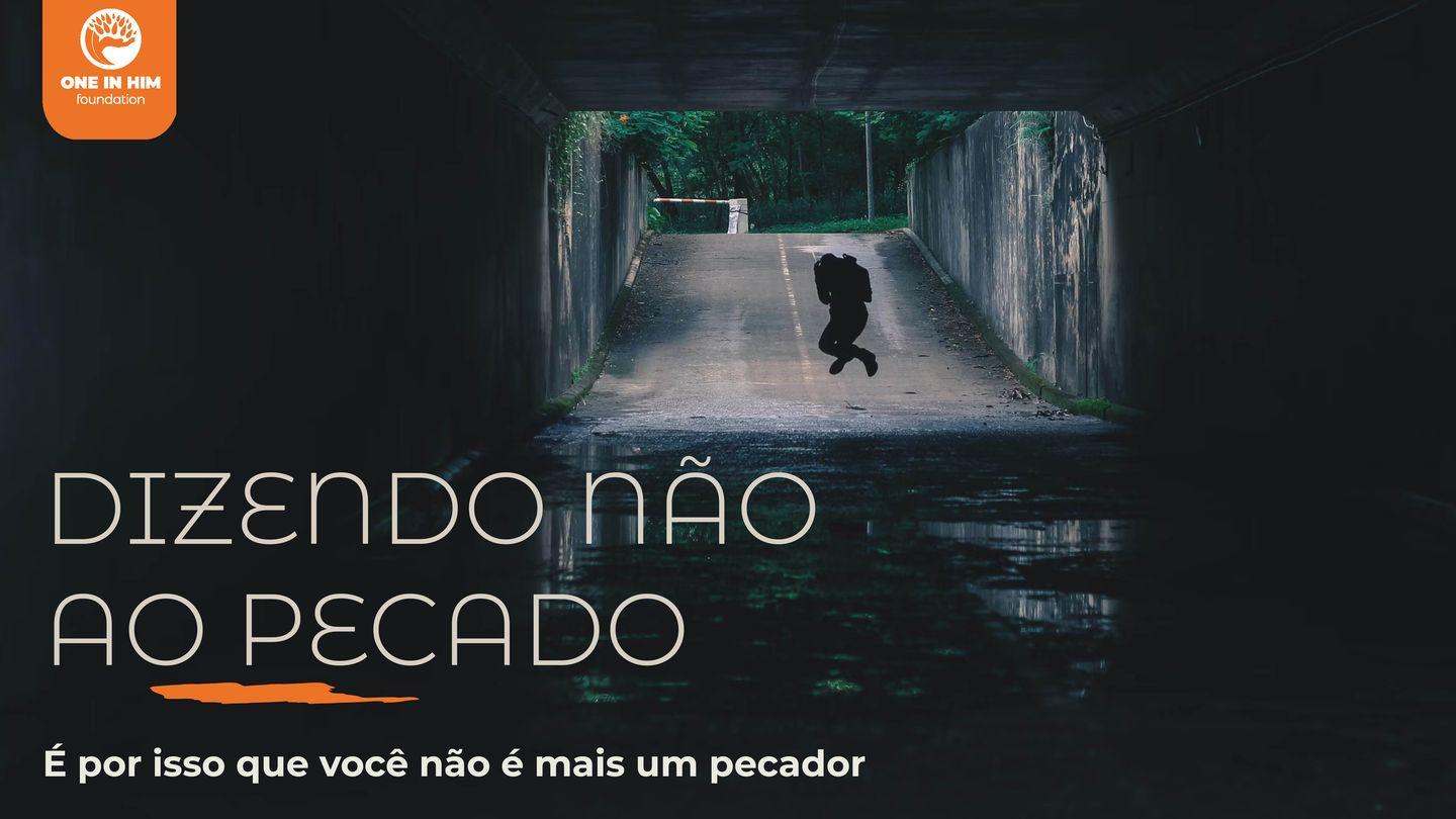 Dizendo Não Ao Pecado Tiago 1:14-15 Nova Tradução na Linguagem de Hoje