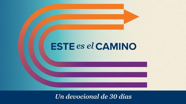 Este Es El Camino: Un Viaje De 30 Días a Través Del Libro De Los Hechos