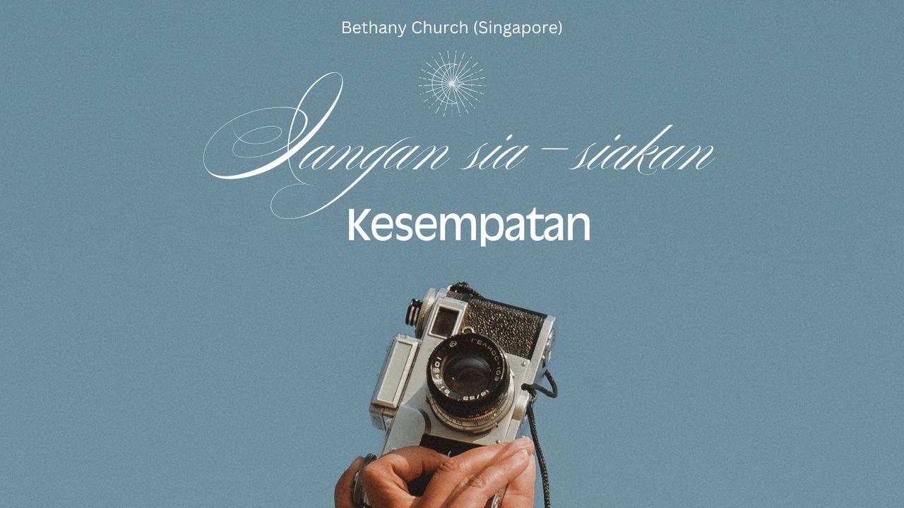 Jangan Sia-Siakan Kesempatan