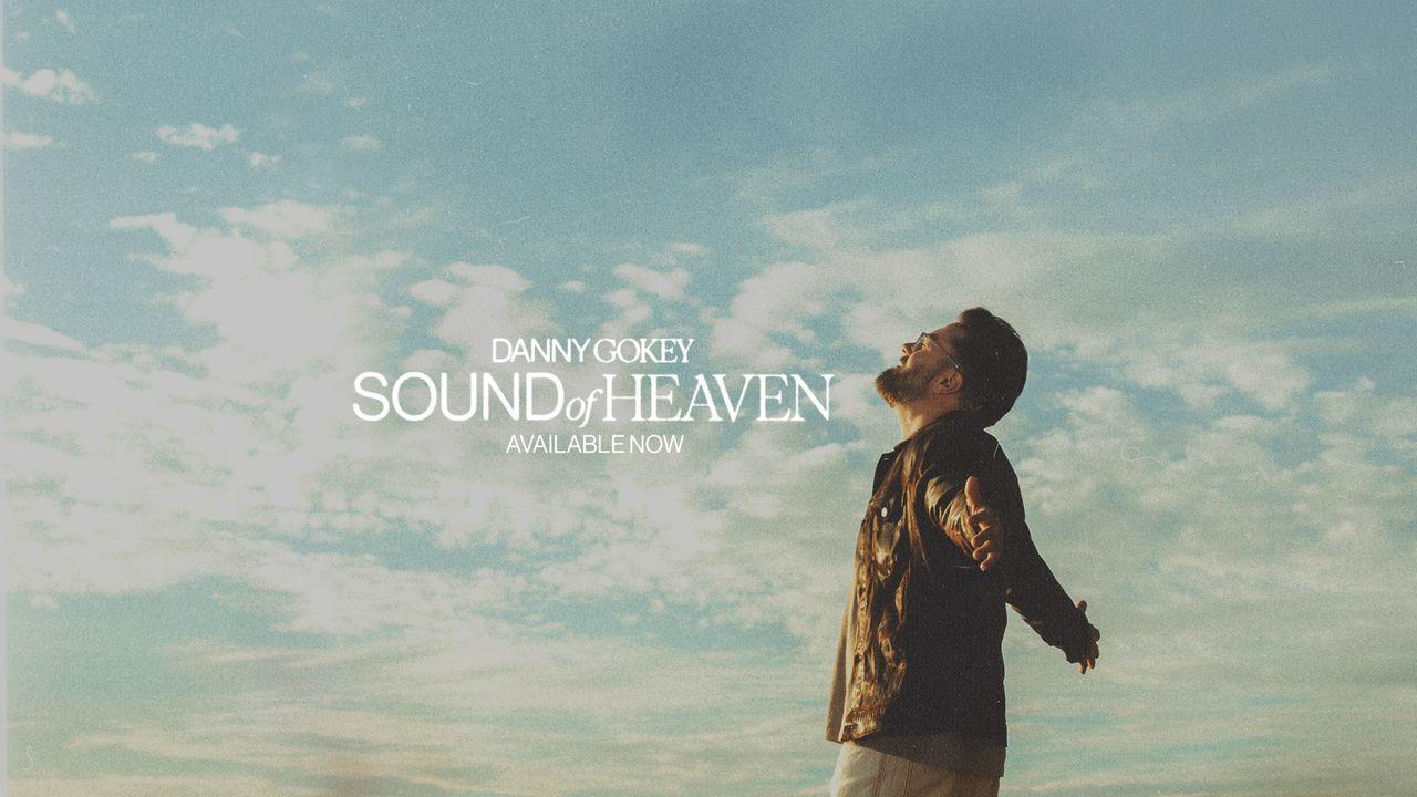 Sound of Heaven: A 6-Day Devotional by Danny Gokey