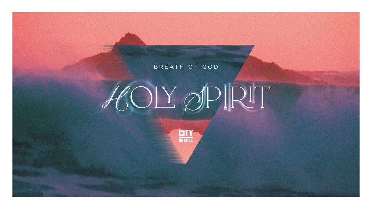Holy Spirit - Breath of God