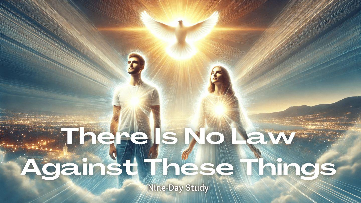 There Is No Law Against These Things 2 Corinthians 6:1-10 The Message