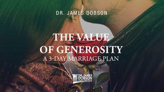 The Value of Generosity: A 3-Day Marriage Plan 1 John 3:1-9 Amplified Bible