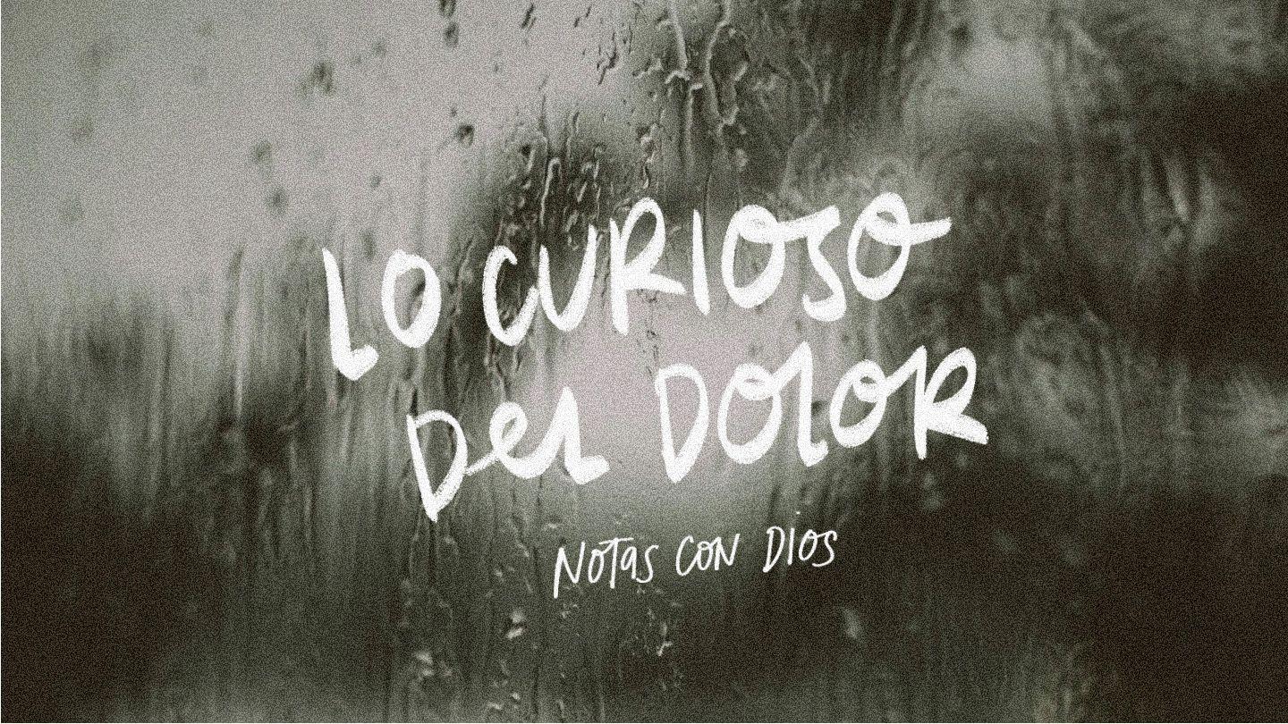 Lo Curioso Del Dolor 2 Corintios 12:7-9 Nueva Versión Internacional - Español