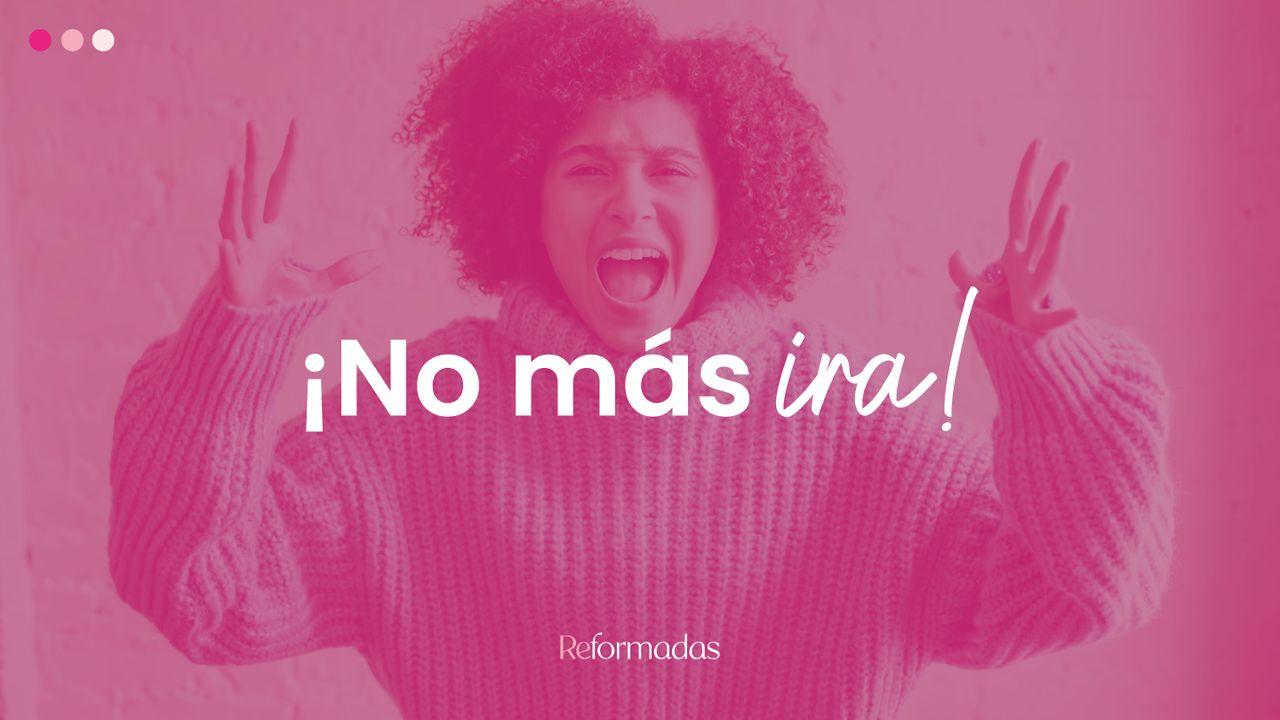 ¡No Más Ira!