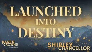 Launched Into Destiny John 17:23-24 New International Version