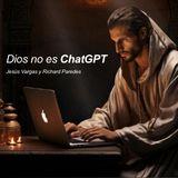 Dios No Es Chat GPT Segundo Día
