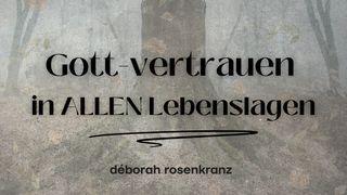 Gott-vertrauen in ALLEN Lebenslagen Jesaja 41:10-14 Darby Unrevidierte Elberfelder