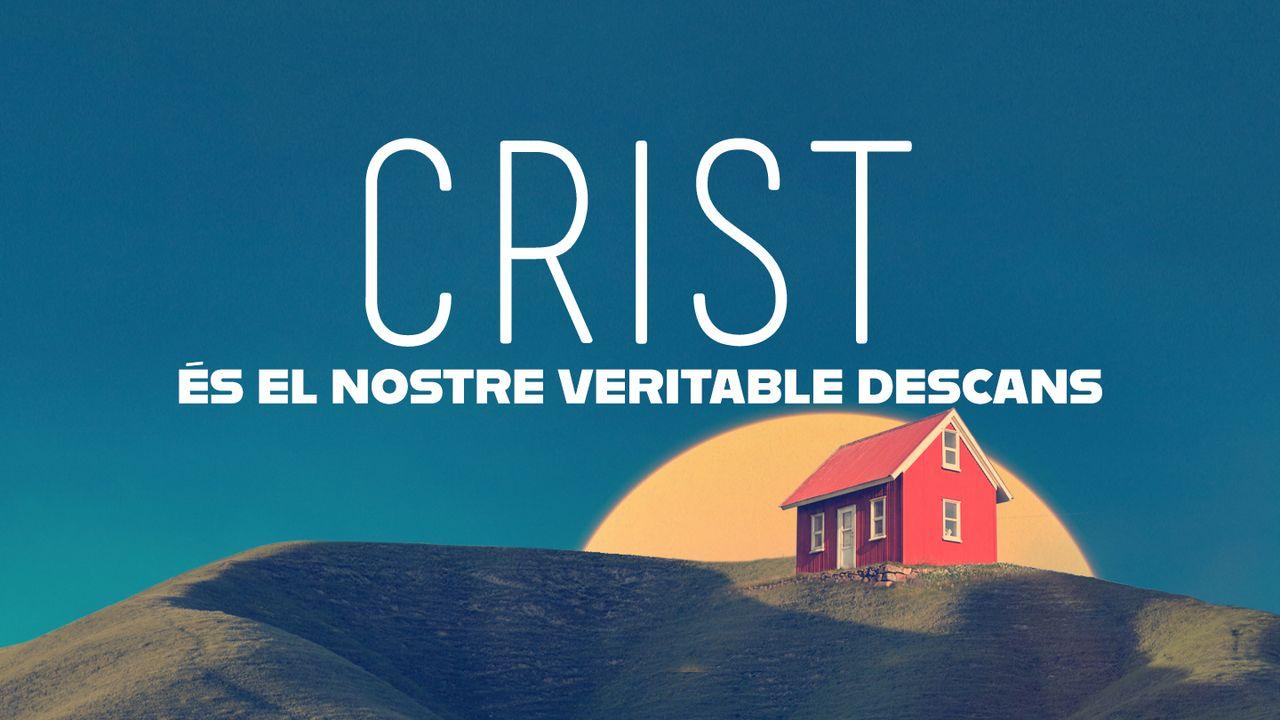 Crist és el nostre veritable descans