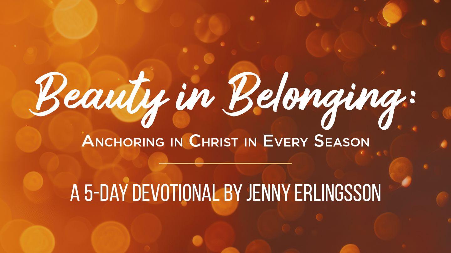 Beauty in Belonging: Anchoring in Christ in Every Season by Jenny Erlingsson Psalms 68:6 New International Version