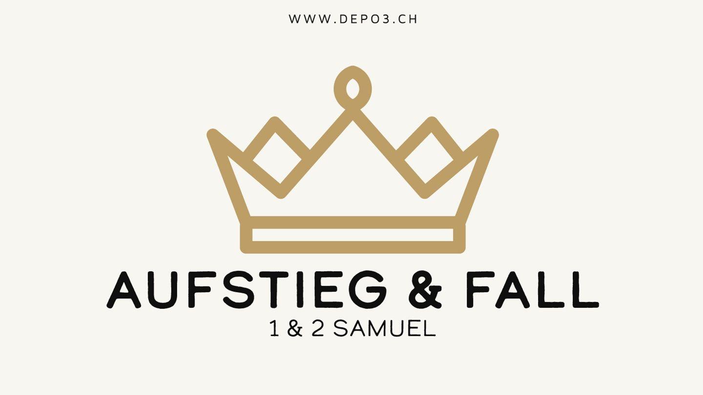 Aufstieg & Fall - 1. & 2. Samuel