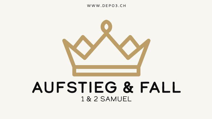 Aufstieg & Fall - 1. & 2. Samuel