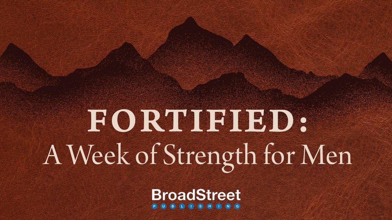 Fortified: A Week of Strength for Men