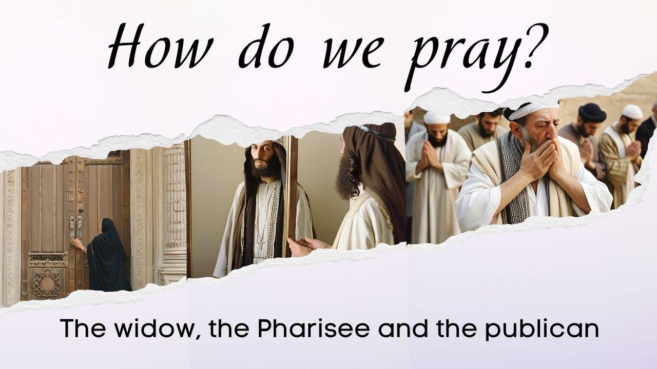 How Do We Pray?