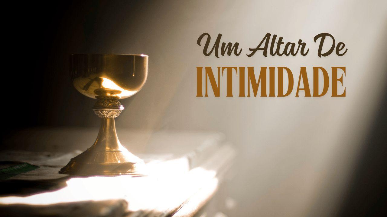 Um Altar De Intimidade