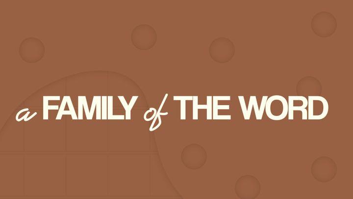 A Family of the Word