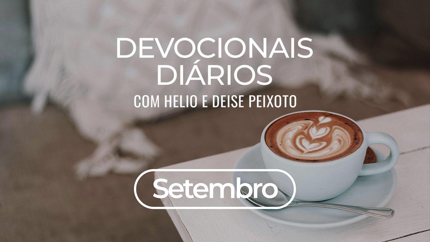 Devocionais Diários Setembro - Helio & Deise Peixoto Isaías 43:1-28 Almeida Revista e Corrigida