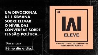 Eleve -  Uma Conversa Sobre Tensão Política