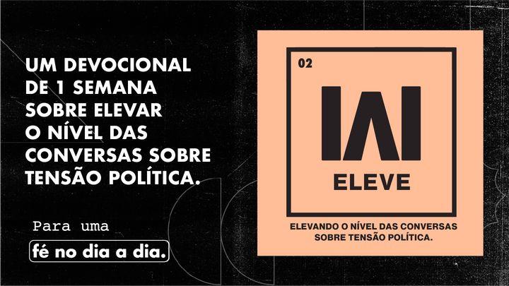 Eleve -  Uma Conversa Sobre Tensão Política