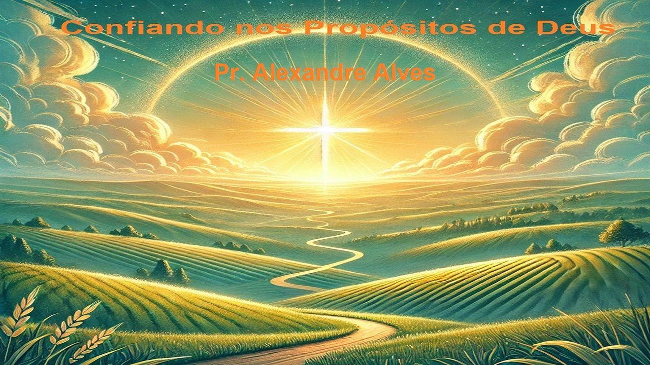 Confiando Nos Propósitos De Deus