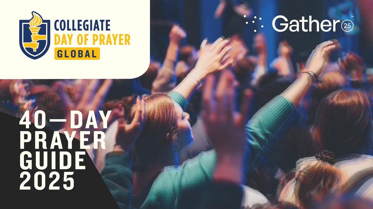 Collegiate Day of Prayer Global: 40-Day Prayer Guide