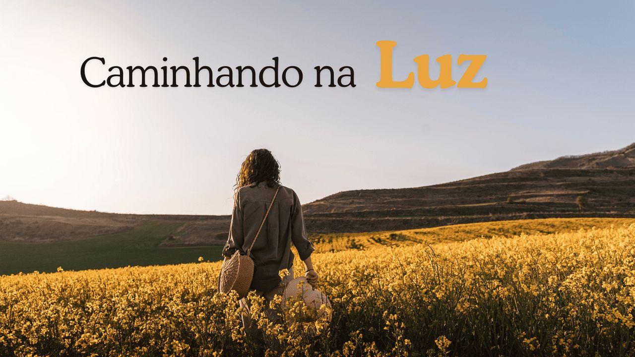 Caminhando Na Luz