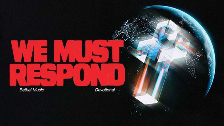 We Must Respond: 18-Day Devotional With Bethel Music