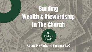 Building Wealth & Stewardship in the Church Mark 14:15 The Passion Translation