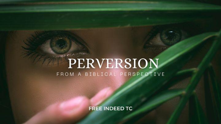 Perversion From a Biblical Perspective