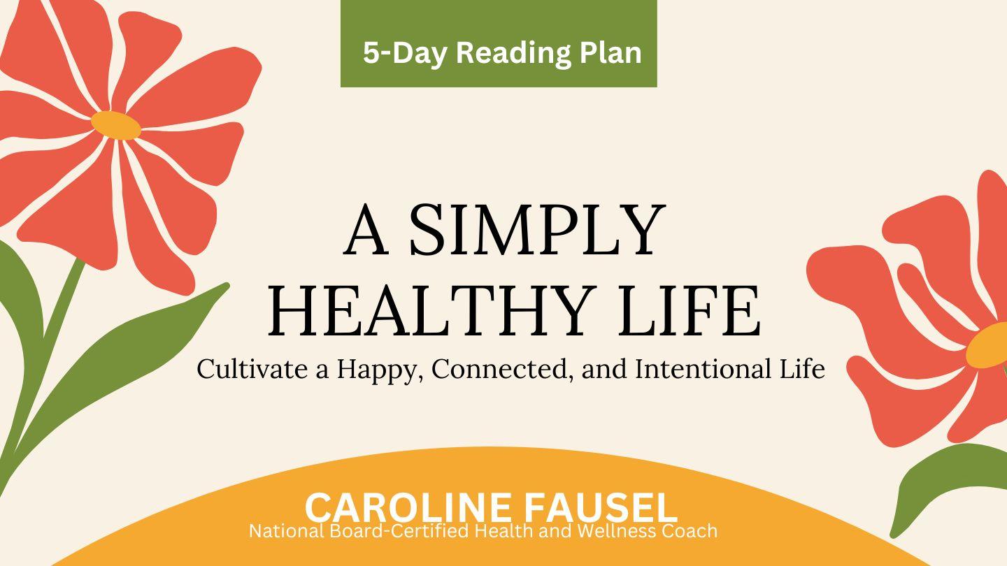 A Simply Healthy by Caroline Fausel Psalm 115:16-18 King James Version
