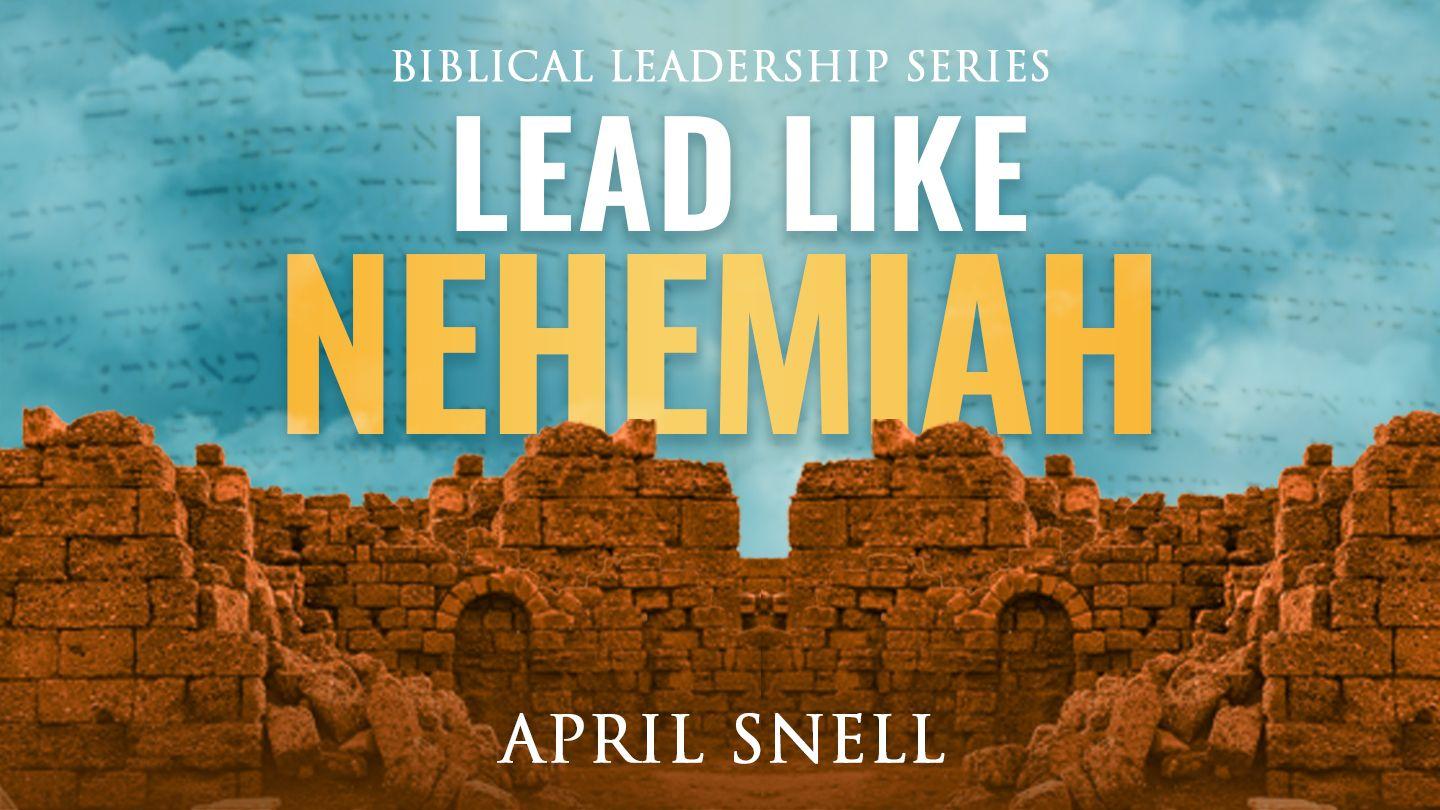 Biblical Leadership Series: Lead Like Nehemiah Nehemías 6:15-16 Biblia Reina Valera 1960
