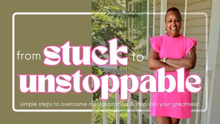 From Stuck to Unstoppable a 3 - Day Devotional by Wanda White