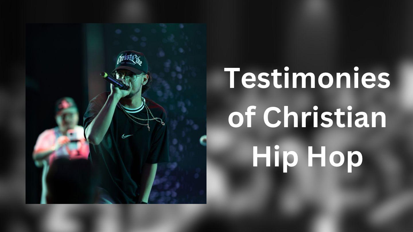 Testimonies of Christian Hip Hop