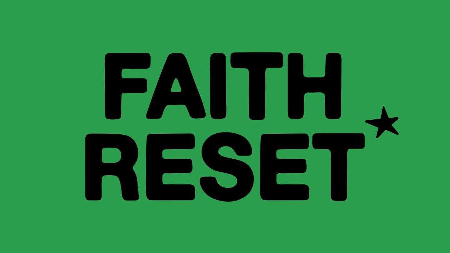 Faith Reset
