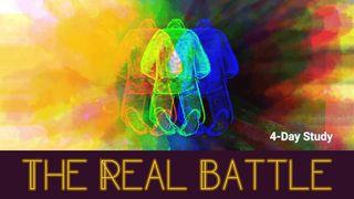 The Real Battle II Corinthians 10:3-18 New King James Version
