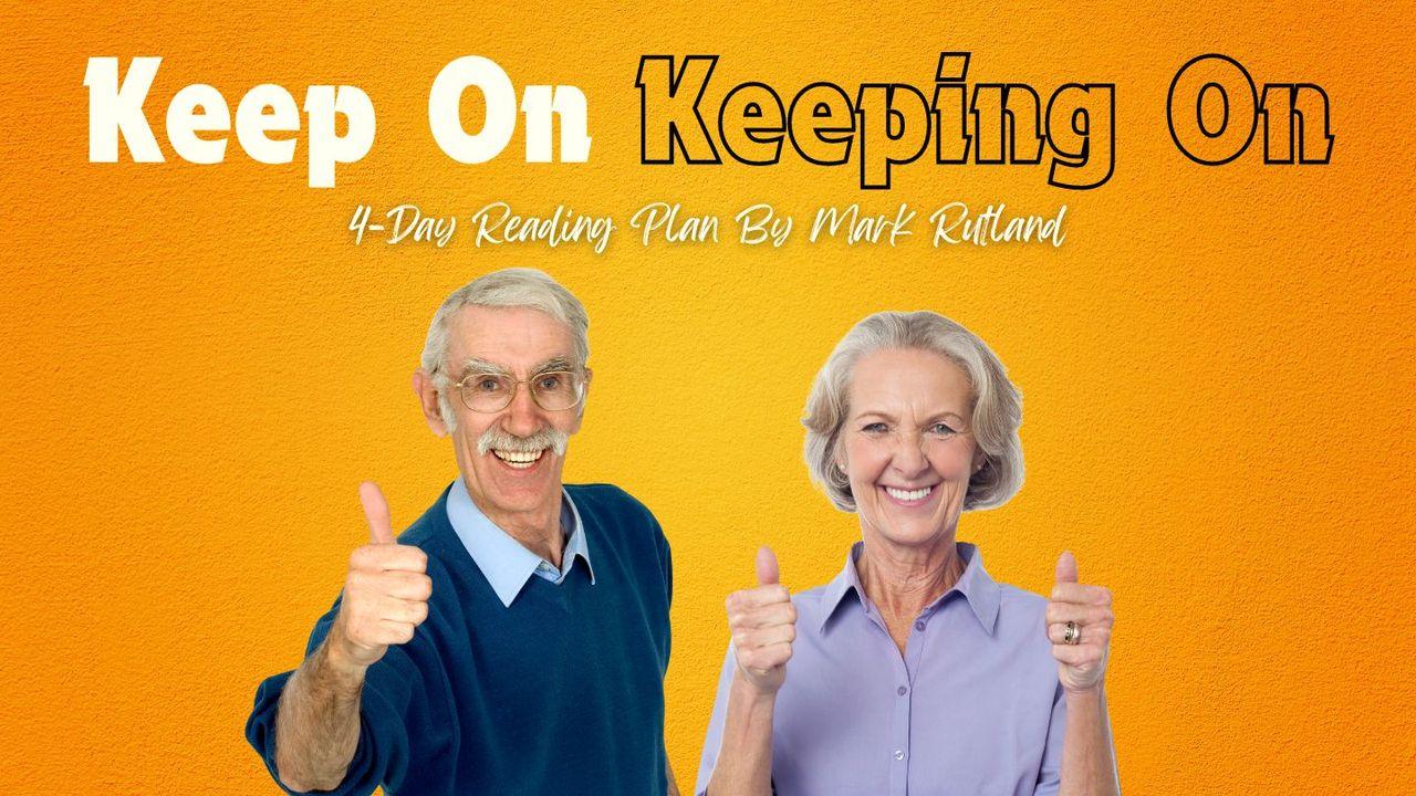 Keep on Keeping On