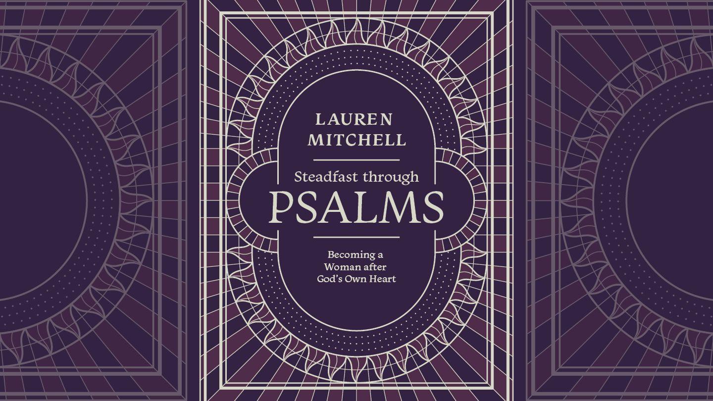 Steadfast Through Psalms