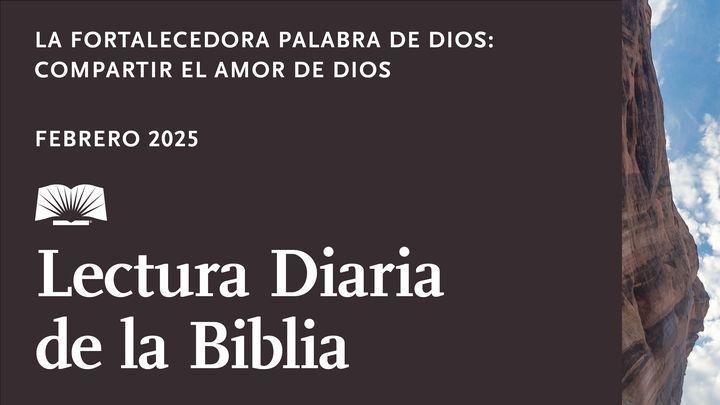 Lectura Diaria de la Biblia de Febrero de 2025. La guiadora palabra de Dios: compartiendo el amor de Dios
