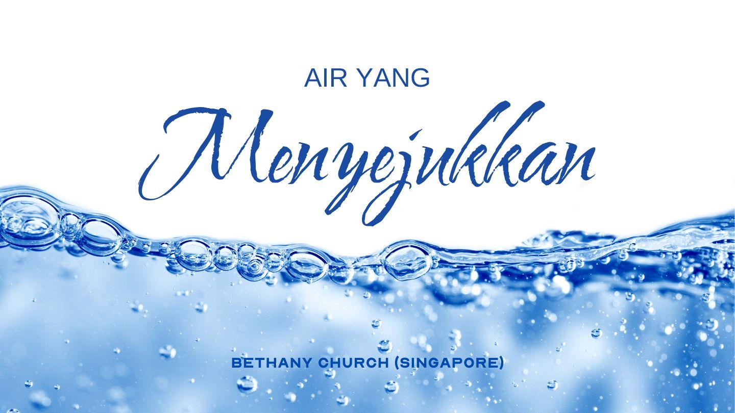 Air Yang Menyejukkan Yuwana 6:29 Laru