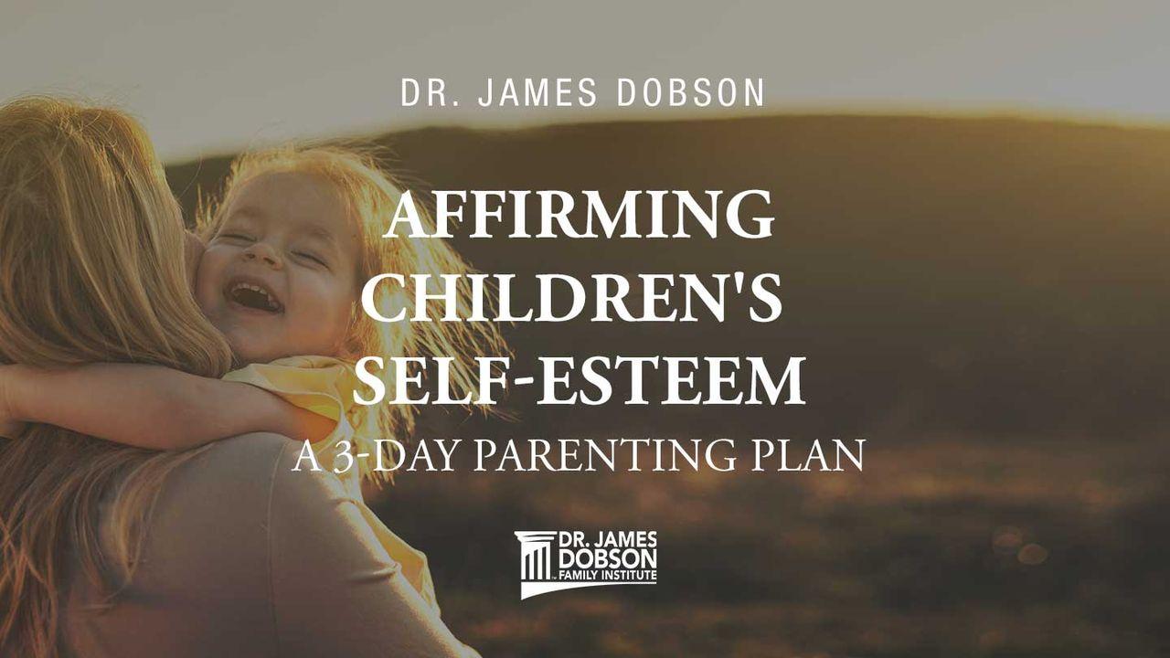 Affirming Children's Worth: A 3-Day Parenting Plan
