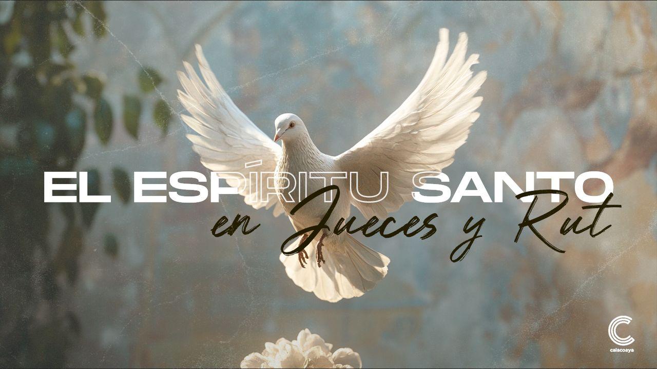 El Espíritu Santo en Jueces y Rut