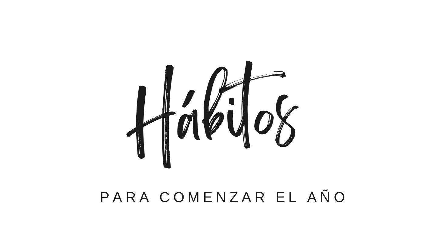 Hábitos Para Comenzar El Año