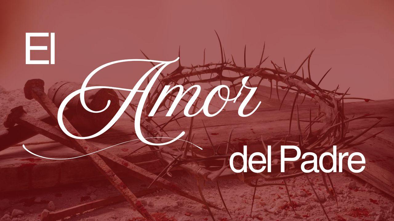 El Amor Del Padre