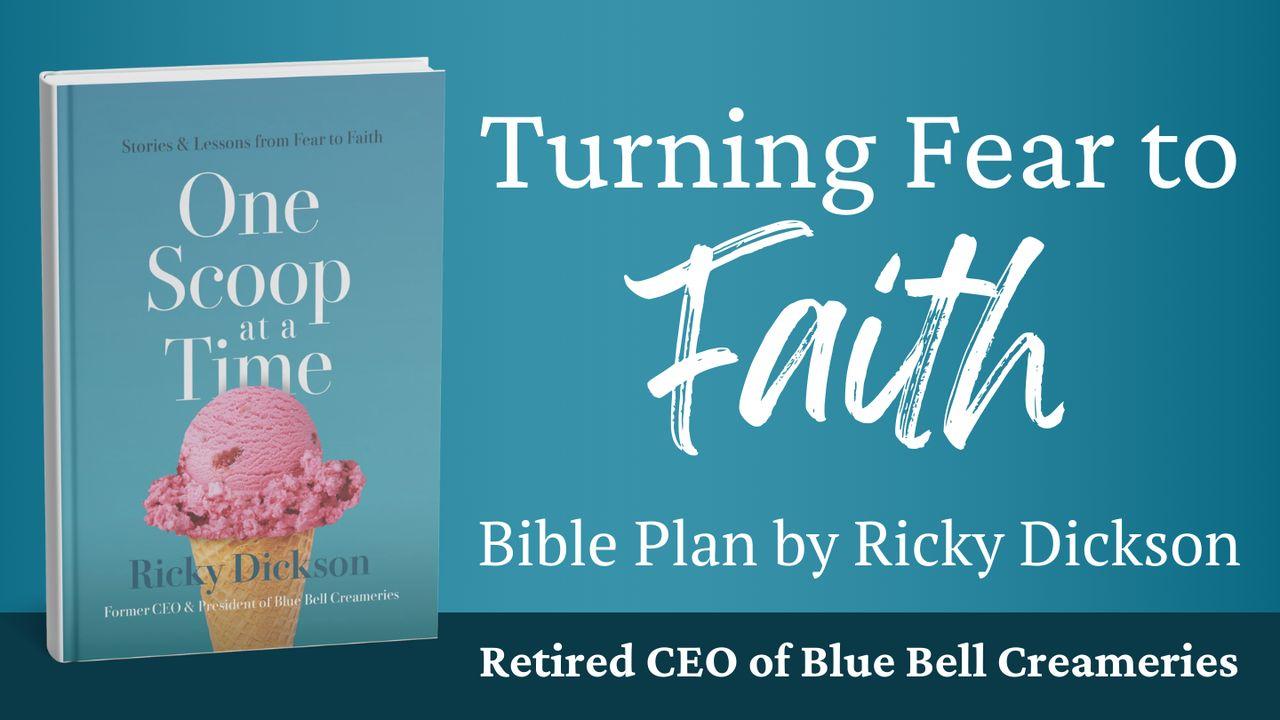 Turning Fear to Faith